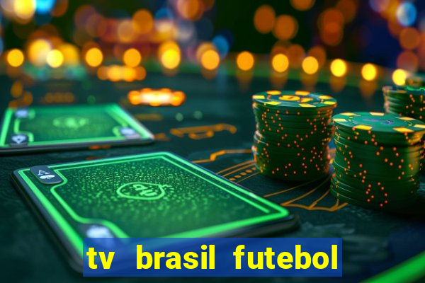 tv brasil futebol da hora